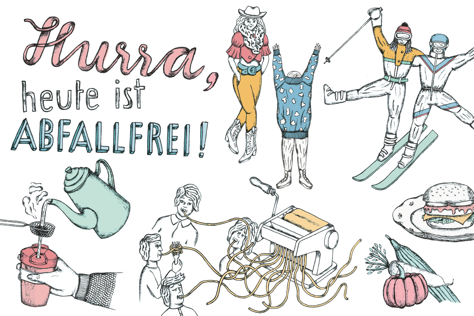 Eine bunte Illustration zeigt Menschen in bunter Kleidung, beim Skifahren, beim Spaghetti-Essen sowie Teeaufbrühen. Einige freuen sich sichtbar. In der Mitte steht: „Hurra, heute ist abfallfrei!“