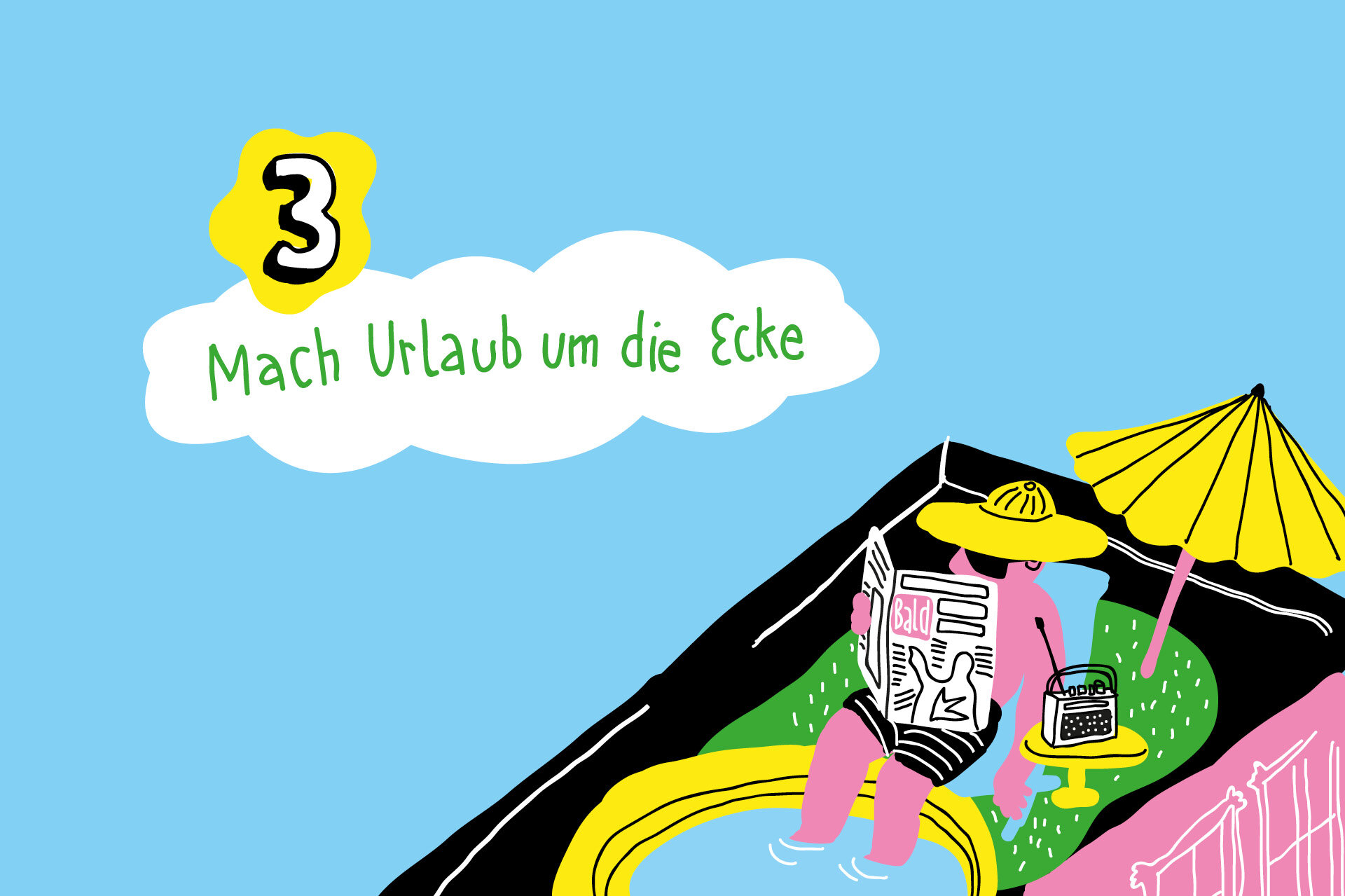  Illustration von einem Mann, der auf seinem Balkon in einem Liegestuhl sitzt und die Füße in einen Kinderpool hält. Neben ihm ein Sonnenschirm und ein Radio. Ebenso illustriert ist die Überschrift: Mach Urlaub um die Ecke.